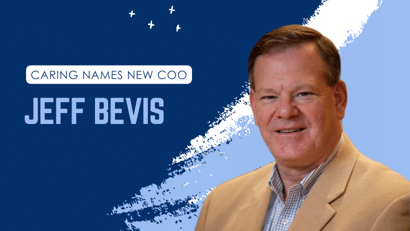 Jeff Bevis headshot with text Caring Names New COO