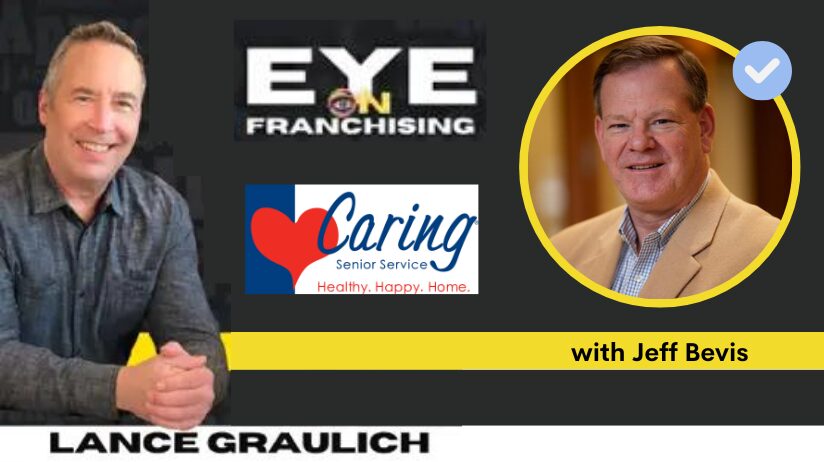 Headshot of Jeff Bevis with Caring Senior Service logo and Eye on Franchising podcast logo