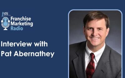 Franchisee Pat Abernathey Shares His Journey on Franchise Marketing Radio
